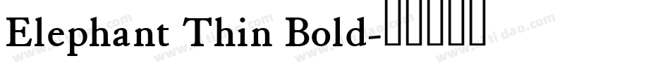 Elephant Thin Bold字体转换